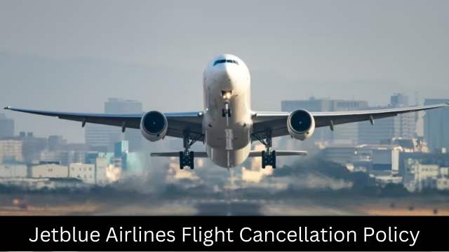 Jetblue Airlines Flight Cancellation Policy
