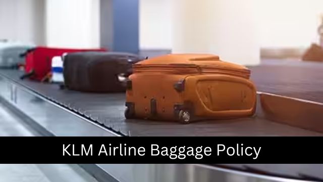 KLM Airline Baggage Policy