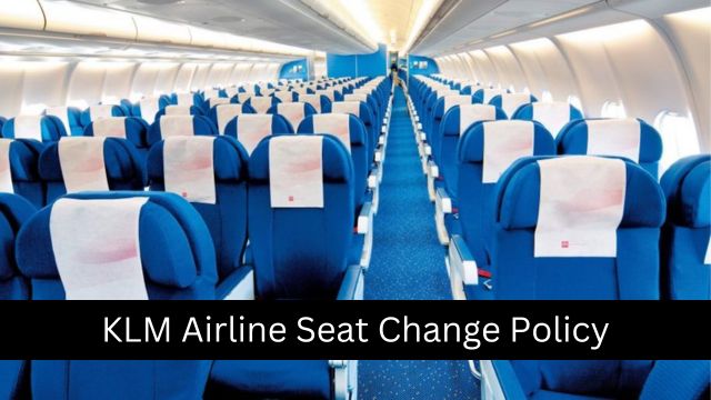 KLM Airline Seat Change Policy