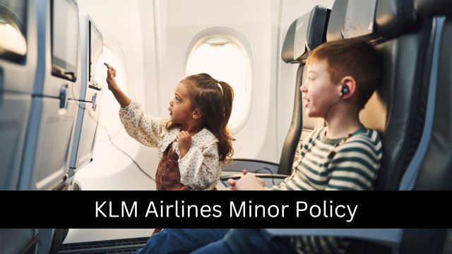 KLM Airlines Minor Policy