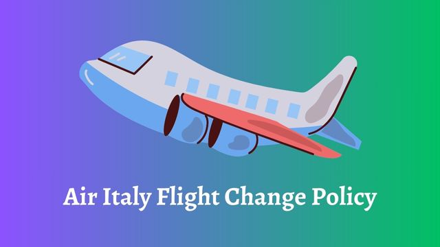Air Italy Flight Change Policy