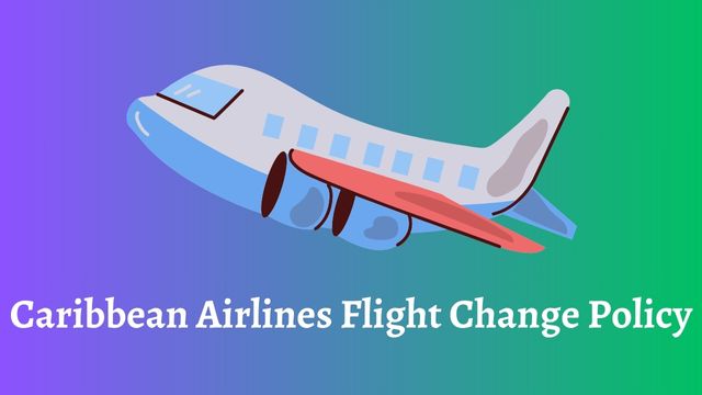 Caribbean Airlines Flight Change Policy
