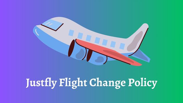 Justfly Flight Change Policy
