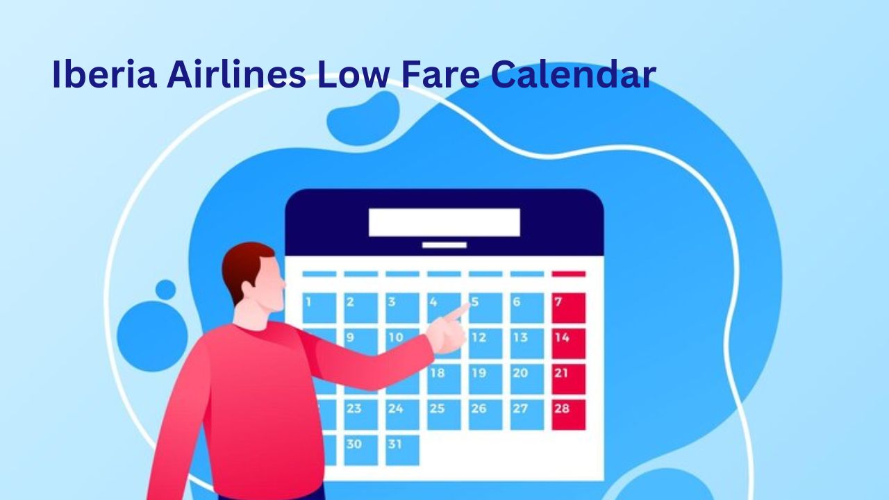 Iberia Airlines Low Fare Calendar
